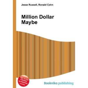  Million Dollar Maybe Ronald Cohn Jesse Russell Books