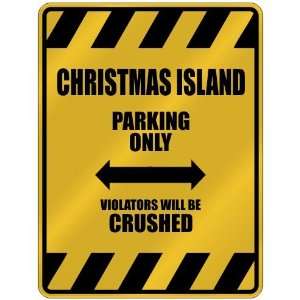   CHRISTMAS ISLAND PARKING ONLY VIOLATORS WILL BE CRUSHED 
