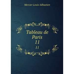  Tableau de Paris. 11 Mercier Louis SÃ©bastien Books