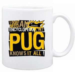  New   My Pug Knows It All   Mug Dog