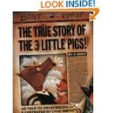 The True Story of the Three Little Pigs by Jon Scieszka and Lane Smith 
