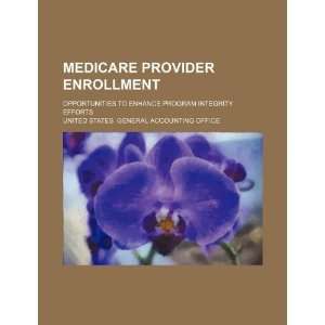  Medicare provider enrollment opportunities to enhance 