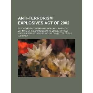  Anti Terrorism Explosives Act of 2002 report (to 