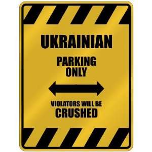 UKRAINIAN PARKING ONLY VIOLATORS WILL BE CRUSHED  PARKING SIGN 