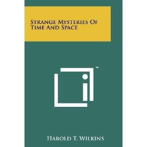  Strange Mysteries Of Time And Space (9781258207045 