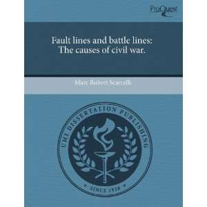 Fault lines and battle lines The causes of civil war 