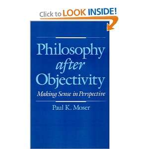  Philosophy after Objectivity Making Sense in Perspective 