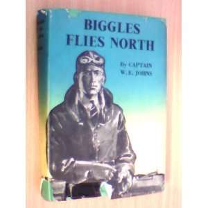  Biggles flies north W. E. Johns Books