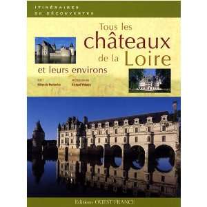  tous les châteaux de la Loire et leurs environs 