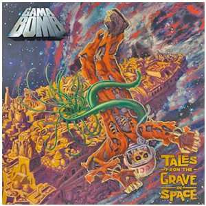  Tales from The Grave In Space Gama Bomb Music