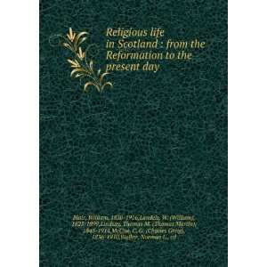 Religious life in Scotland  from the Reformation to the present day 