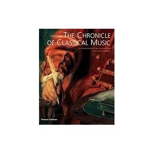 Chronicle of Classical Music An Intimate Diary of the Lives & Music 