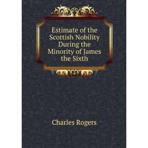  Estimate of the Scottish nobility during the minority of 