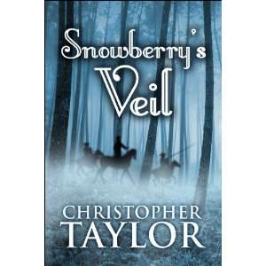    Snowberrys Veil (9781615467525) Christopher Taylor Books