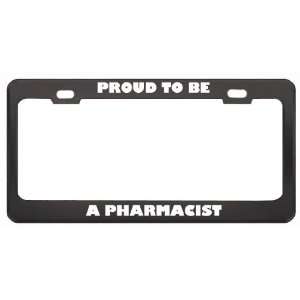 Proud To Be A Pharmacist Profession Career License Plate Frame Tag 