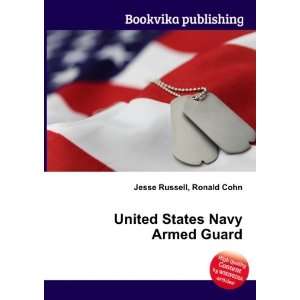  United States Navy Armed Guard Ronald Cohn Jesse Russell Books