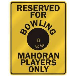 RESERVED FOR  B OWLING MAHORAN PLAYERS ONLY  PARKING SIGN COUNTRY 