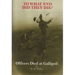   did they die?  officers died at Gallipoli (9780951060803) Rob Walker