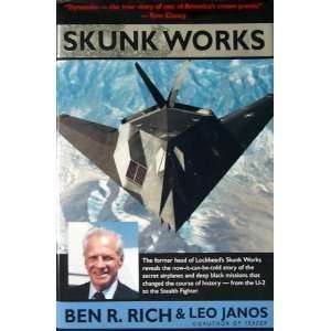  By Ben R. Rich, Leo Janos Skunk Works A Personal Memoir 