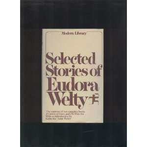 Selected Stories of Eudora Welty Eudora Welty 9780394604459  
