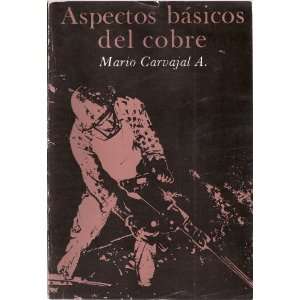   Basicos del Cobre (Spanish Language) Mario Carvajal A. Books