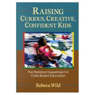  Raising Curious, Creative, Confident Kids The Pestalozzi 
