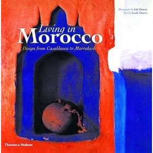  Living in Morocco Design from Casablanca to Marrakesh 