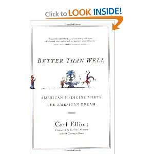 Better Than Well American Medicine Meets the American Dream 