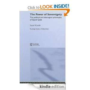 The Power of Sovereignty (Routledge Studies in Political Islam) Sayed 