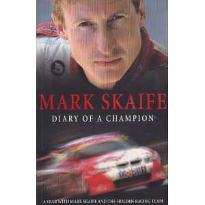  Mark Skaife Diary of a Champion (9780732274863) Mark 