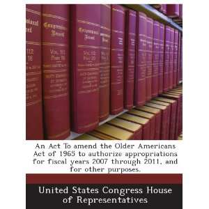  An Act To amend the Older Americans Act of 1965 to authorize 