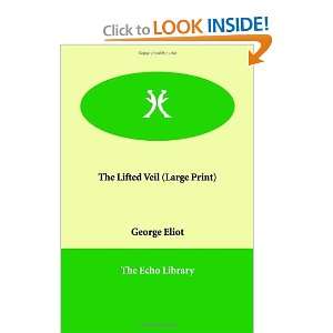    The Lifted Veil (Large Print) (9781846372698) George Eliot Books