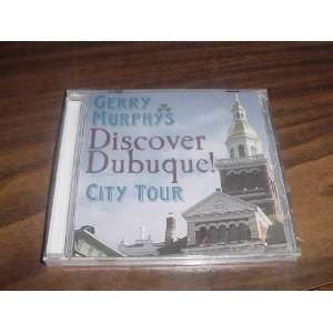   Disc of Gerry Murphys DISCOVER DUBUQUE CITY TOUR. 
