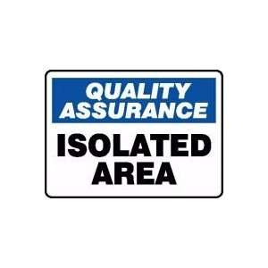 QUALITY ASSURANCE ISOLATED AREA 10 x 14 Aluminum Sign