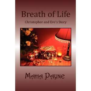   Life Christopher and Eves Story (9781453534861) Maha Payne Books