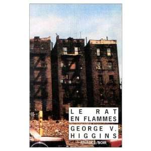  Le rat en flammes (9782743600662) George V Higgins Books