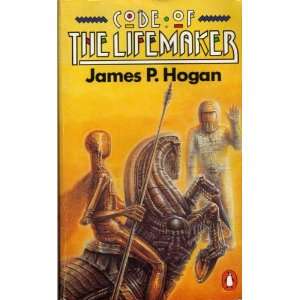 Code Of The Lifemaker James P Hogan 9780140073348  Books