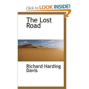  The Lost Road (9781103598748) Richard Harding Davis 