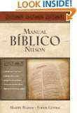 Manual Biblico Nelson Tu guia completa de la Biblia (Spanish Edition)
