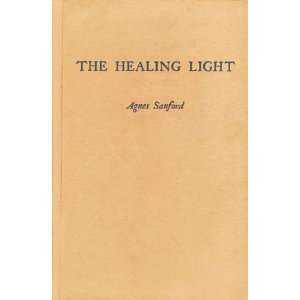  The Healing Light Agnes Mary White Sanford Books