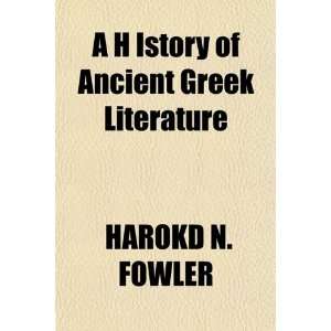  A H Istory of Ancient Greek Literature (9781150894527 