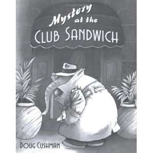 Mystery at the Club Sandwich [Hardcover] Doug Cushman 