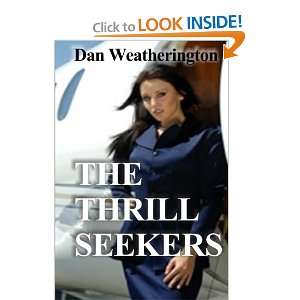  The Thrill Seekers (9781466281561) Dan Weatherington 
