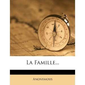  La Famille (9781273262494) Anonymous Books