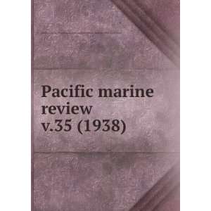  Pacific marine review. v.35 (1938) Shipowners Association 
