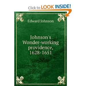   Johnsons Wonder working providence, 1628 1651; Edward Johnson Books