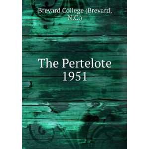 The Pertelote. 1951 N.C.) Brevard College (Brevard Books