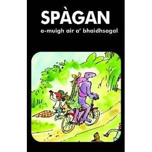  Spagan A muigh Air A Bhaidhsagal (Scots Gaelic Edition 
