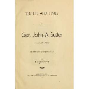  The Life and Times of Gen. John A. Sutter Books