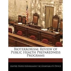  Bioterrorism Review of Public Health Preparedness Programs 